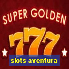 slots aventura