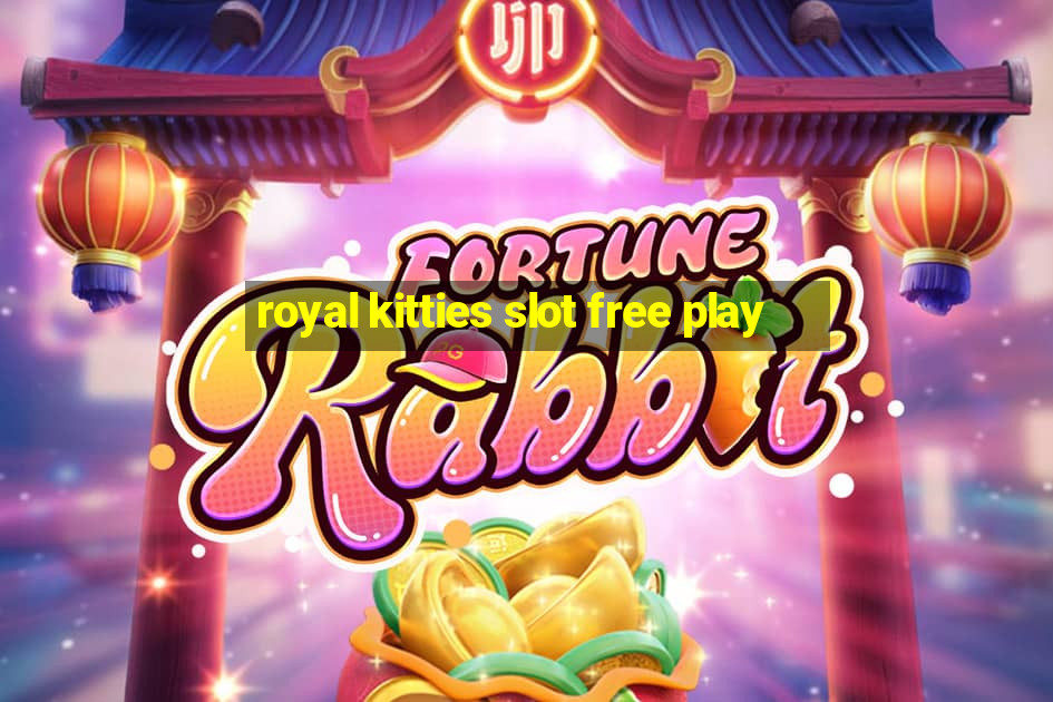 royal kitties slot free play