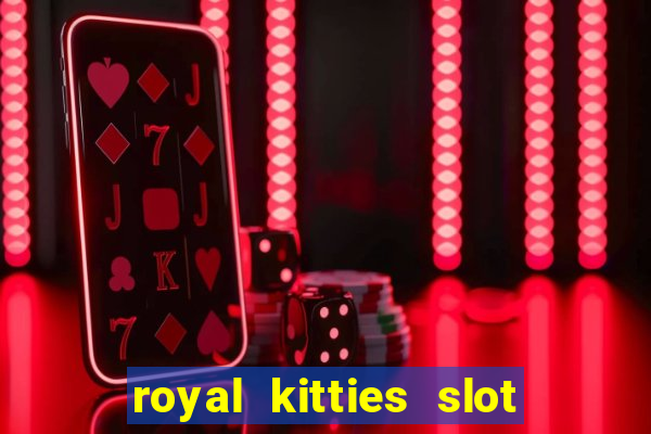 royal kitties slot free play