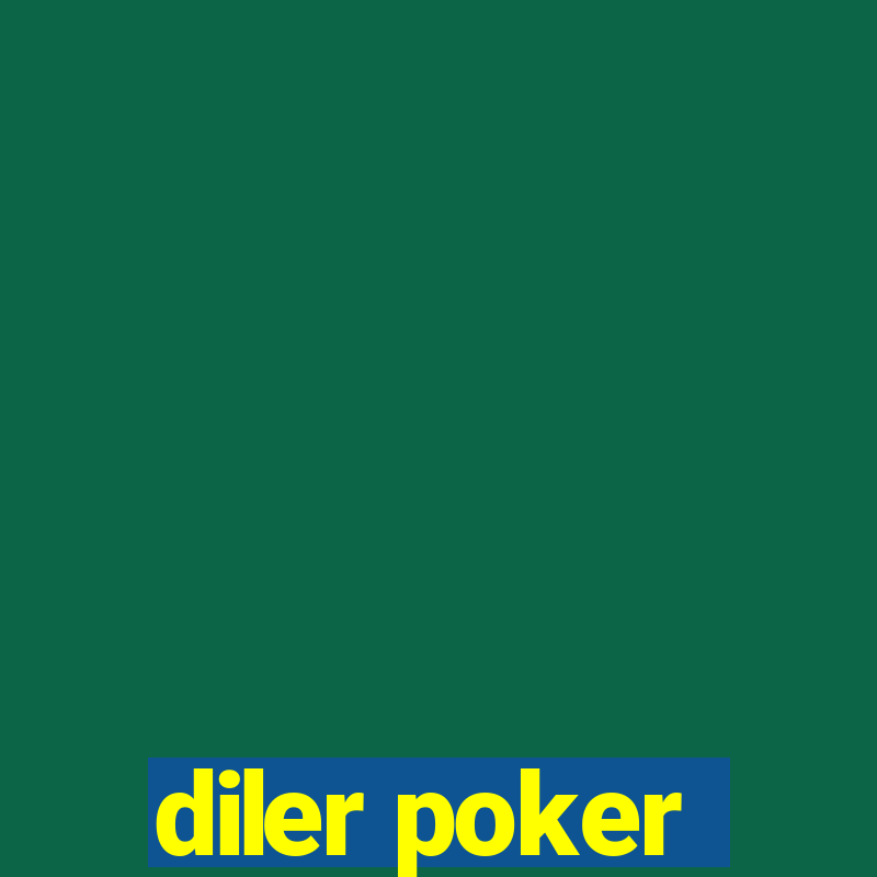 diler poker