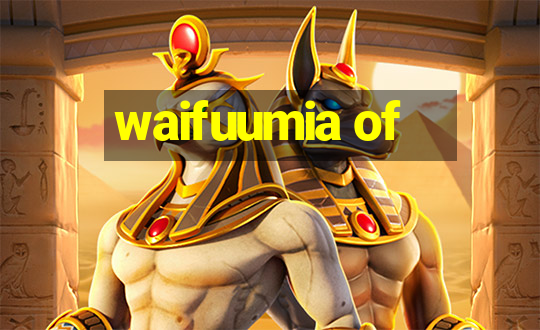 waifuumia of