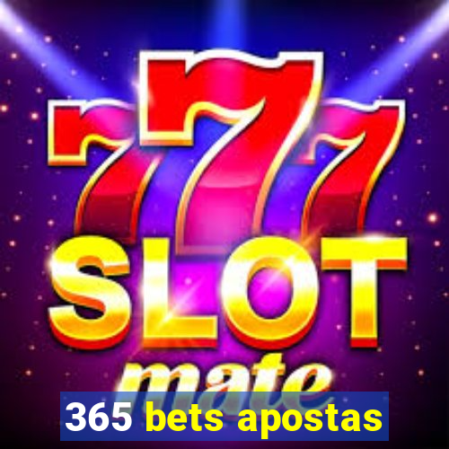 365 bets apostas