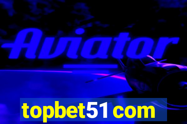 topbet51 com