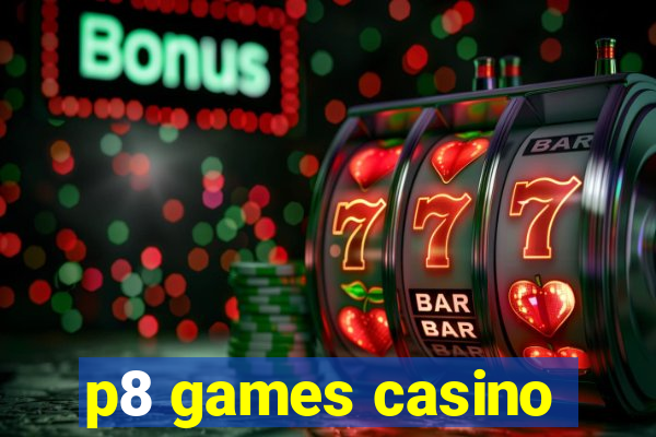 p8 games casino