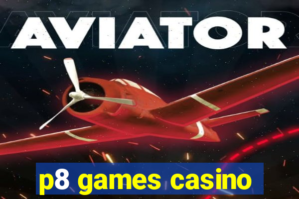 p8 games casino