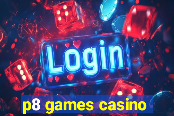 p8 games casino