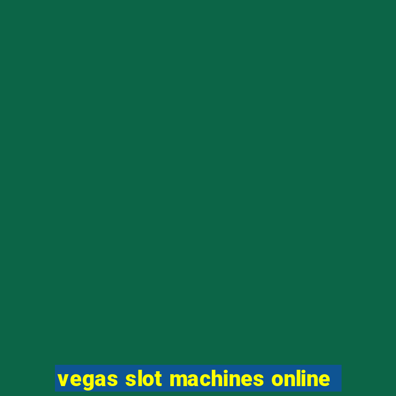 vegas slot machines online