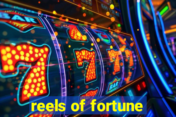 reels of fortune