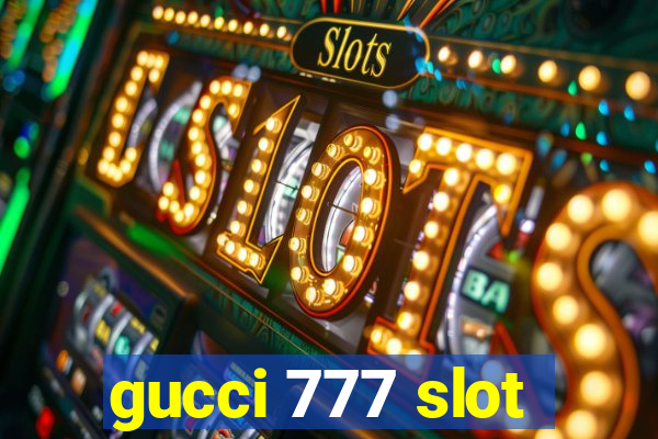 gucci 777 slot