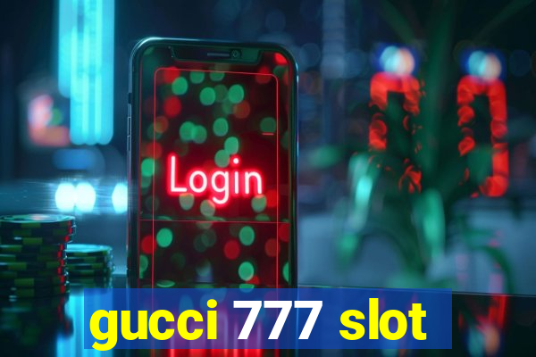 gucci 777 slot