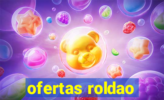 ofertas roldao