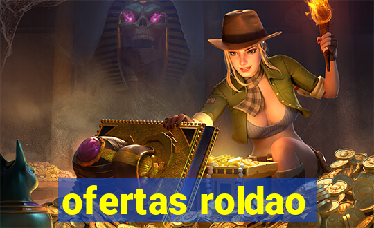 ofertas roldao