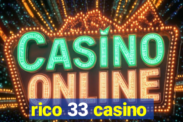 rico 33 casino