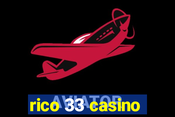 rico 33 casino