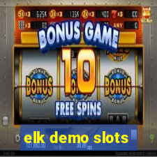 elk demo slots