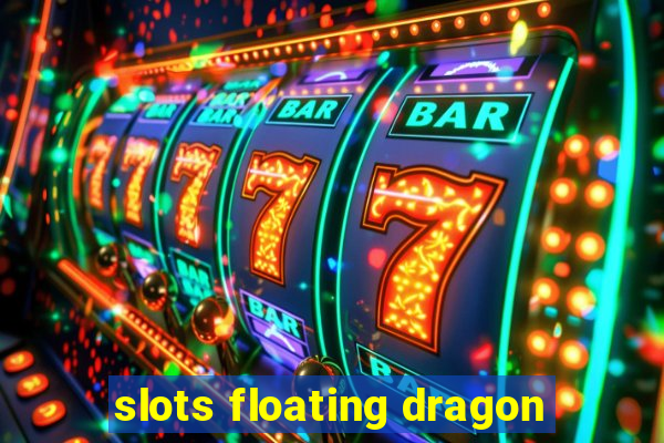 slots floating dragon