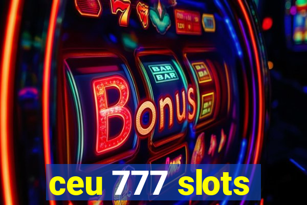 ceu 777 slots