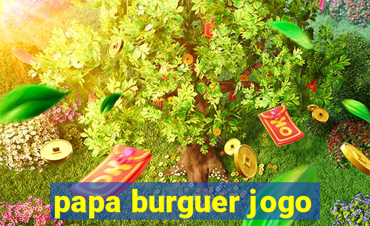 papa burguer jogo