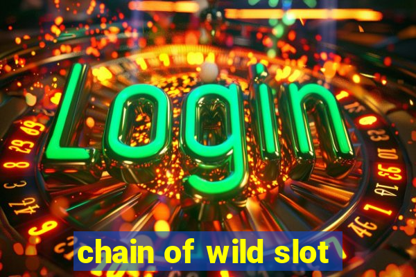 chain of wild slot