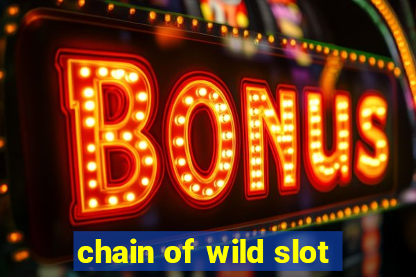 chain of wild slot