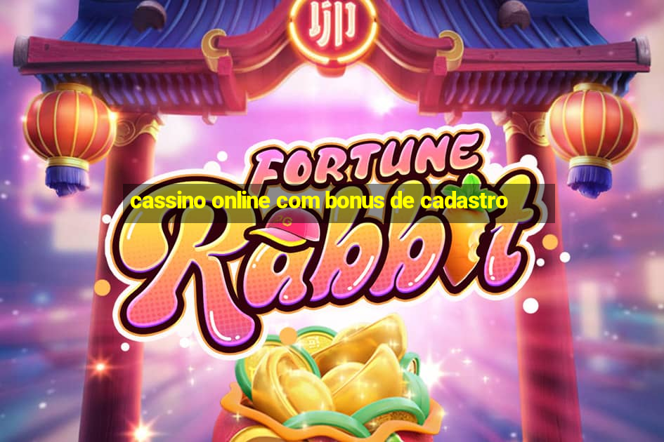 cassino online com bonus de cadastro