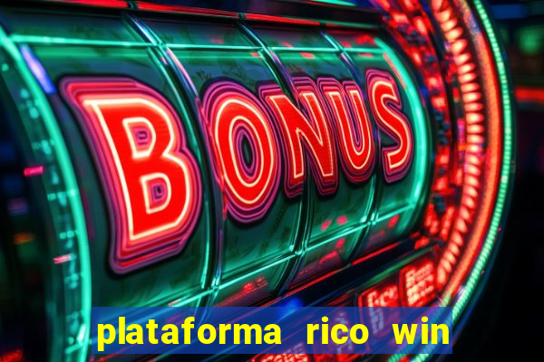 plataforma rico win paga mesmo