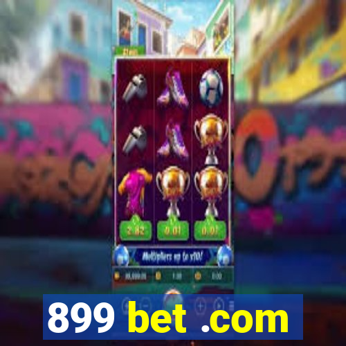 899 bet .com