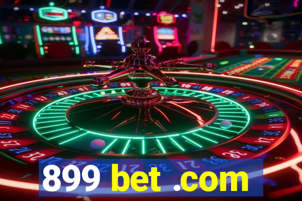 899 bet .com