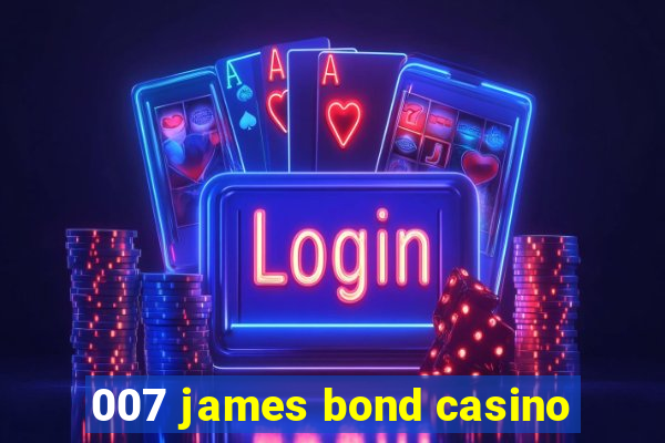 007 james bond casino