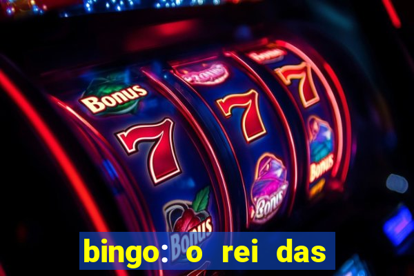 bingo: o rei das manh?s indica??es