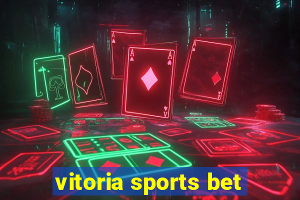 vitoria sports bet