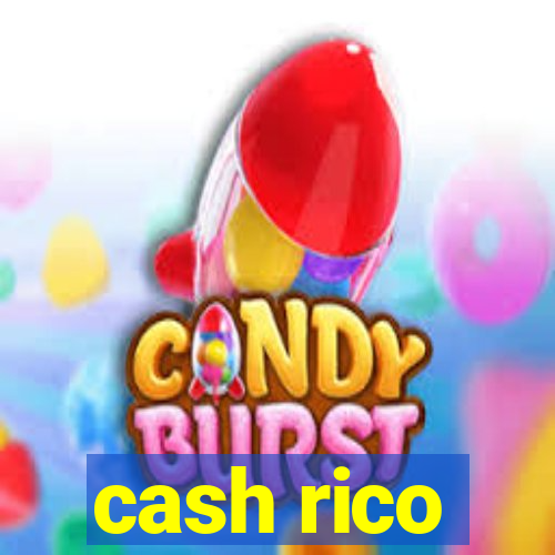 cash rico