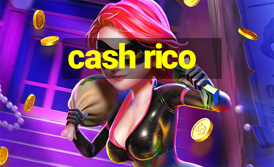 cash rico