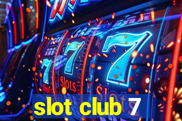 slot club 7