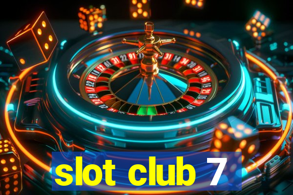 slot club 7