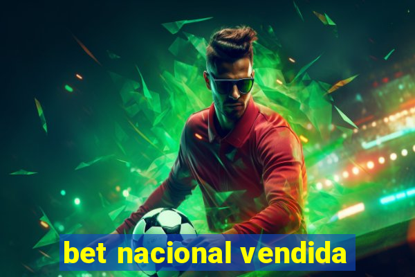 bet nacional vendida