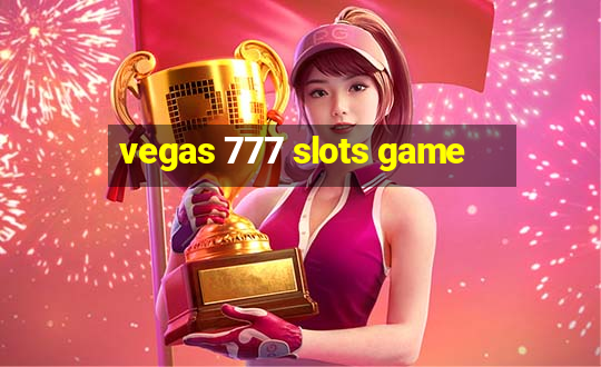 vegas 777 slots game