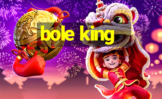 bole king