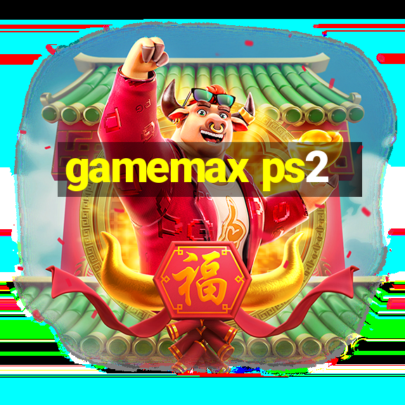 gamemax ps2