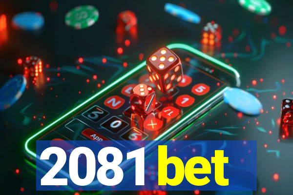 2081 bet