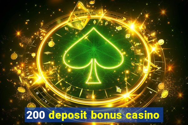 200 deposit bonus casino