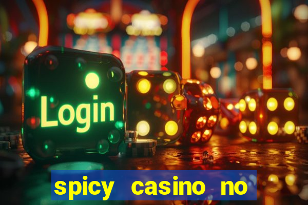 spicy casino no deposit bonus codes 2022