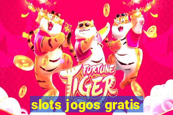 slots jogos gratis