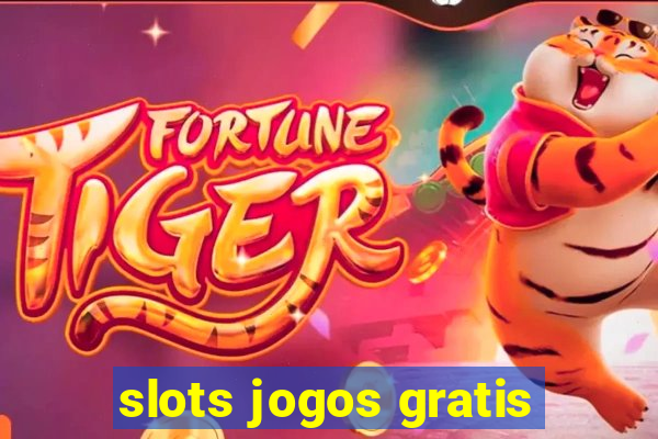 slots jogos gratis