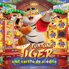 slot cart?o de crédito