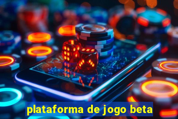 plataforma de jogo beta