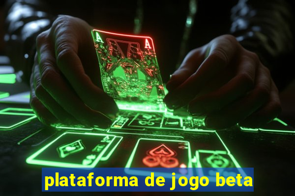 plataforma de jogo beta