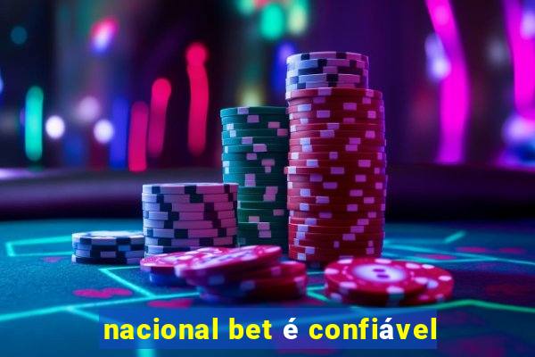 nacional bet é confiável