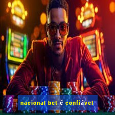 nacional bet é confiável