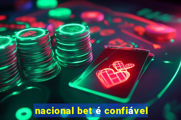 nacional bet é confiável